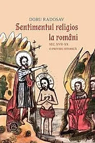 Sentimentul religios la romani. Sec. XVII–XX. O privire istorica
