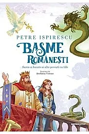 Basme romanesti. Sarea-n bucate si alte povesti cu talc