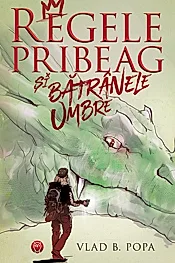 Regele pribeag si batranele umbre