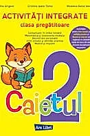 Activitati integrate - clasa pregatitoare. Caietul nr. 2
