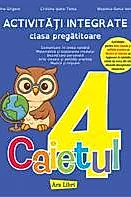 Activitati integrate - clasa pregatitoare. Caietul nr. 4