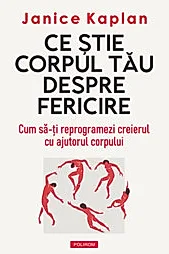 Ce stie corpul tau despre fericire