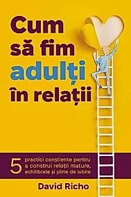 Cum sa fim adulti in relatii