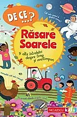 DE CE…? Rasare Soarele si alte intrebari despre timp si anotimpuri