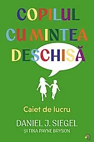 Copilul cu mintea deschisa. Caiet de lucru