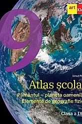 Atlas scolar - Clasa 9 - Pamantul, planeta oamenilor. Elemente de geografie fizica