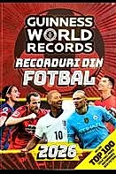 Guinness World Records - Recorduri din fotbal 2026