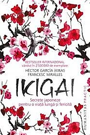 ikigai. secrete japoneze pentru o viata lunga si fericita