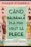 Cand balbaiala n-a mai vrut sa plece