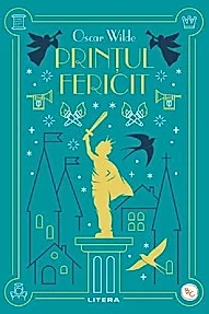 Printul Fericit. Oscar Wilde. Biblioteca Pentru Copii