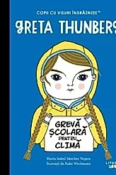 Greta Thunberg. Copii Cu Visuri Indraznete