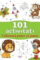 101 Activitati. Coloreaza Punct Cu Punct