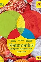 Matematica - Clasa 6 - Caiet pentru vacanta de vara