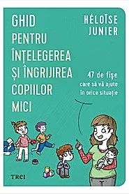 Ghid pentru intelegerea si ingrijirea copiilor mici