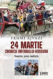 24 martie. Cronica infernului kosovar