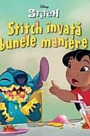 Disney. Stitch. Stitch invata bunele maniere