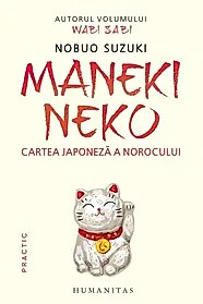 Maneki Neko. Cartea japoneza a norocului
