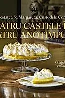 Patru castele in patru anotimpuri. Carte regala de bucate