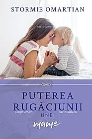 Puterea rugaciunii unei mame