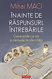 Inainte de raspunsuri, intrebarile