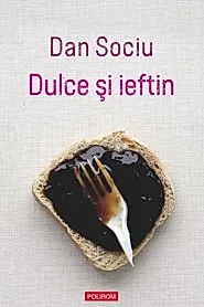 Dulce si ieftin