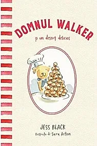 Domnul Walker si un desert delicios