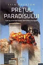 Pretul Paradisului. Cum au schimbat lumea atentatele sinucigase
