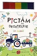 Pictam cu degetelele. La ferma