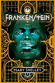 Frankenstein sau Prometeul modern
