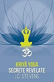 Kriya Yoga - Secrete revelate