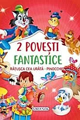 2 Povesti fantastice:Ratusca cea urata. Pinocchio