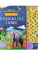 Animalele lumii. Prima mea carte de explorat cu 100 de sunete