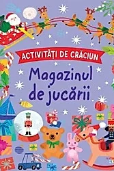 Activitati de Craciun. Magazinul de jucarii