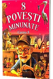 8 Povesti Minunate. Cartea 8
