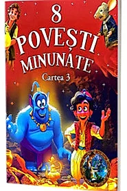 8 Povesti Minunate. Cartea 3