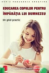 Educarea copiilor pentru Imparatia lui Dumnezeu