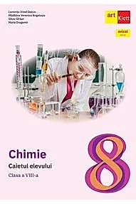 CHIMIE. Caietul elevului. Clasa a VIII-a