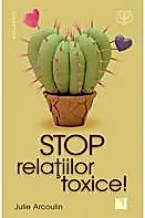 Stop relatiilor toxice!