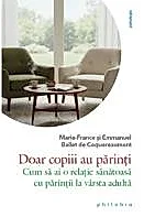 Doar copiii au parinti