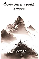 Cartea caii si a virtutii - Daodejing