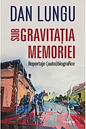 Sub gravitatia memoriei