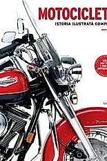 Motociclete. Istoria ilustrata completa