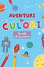 Aventuri in culori. Invat sa desenez