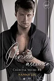 Dorinte ascunse. Seria Vecini Vol.8 (Elire Books)