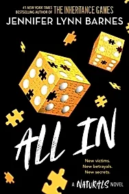 The Naturals: All In : Book 3 in this unputdownable mystery series from the author of The Inheritance Games