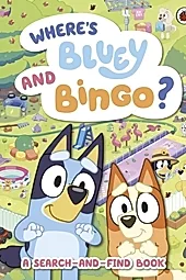 Bluey: Where’s Bluey and Bingo? : A Search-and-Find Book