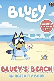 Bluey: Bluey's Beach : An Activity Book