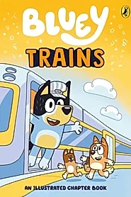 Bluey: Trains : An Illustrated Chapter Book