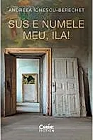 Sus e numele meu, Ila!