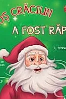 Mos Craciun a fost rapit